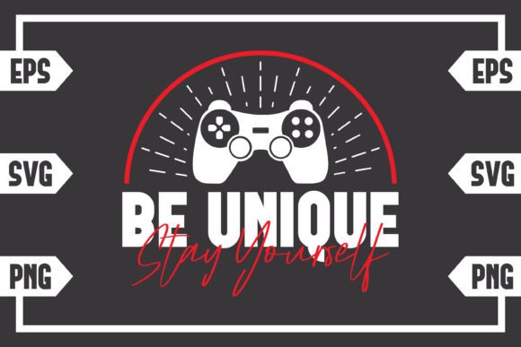 Be Unique Stay Yourself - Gaming Control Graphics for Crafts