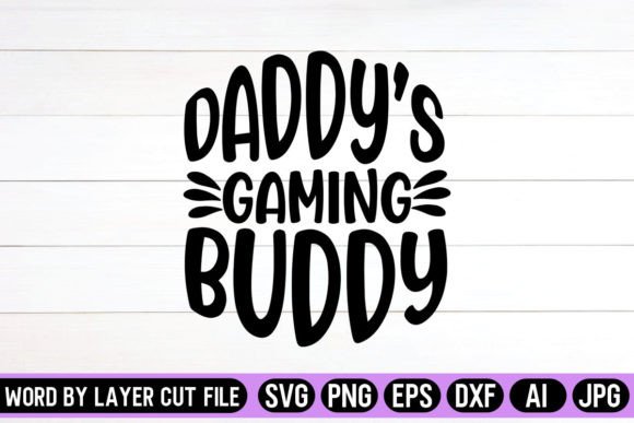 Daddy's Gaming Buddy SVG Design for Graphics and Crafts