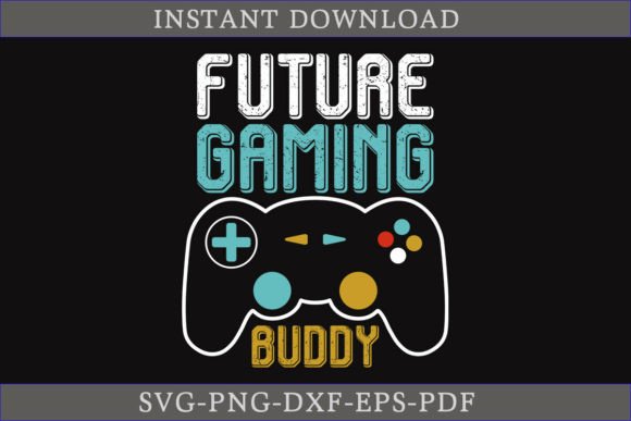 Future Gaming Buddy Gamer Shirt SVG File for Graphics and Crafts