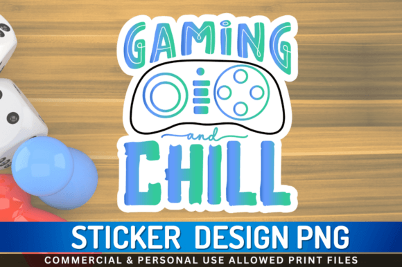Gaming and Chill Sticker Png Desgin for Graphics & Crafts