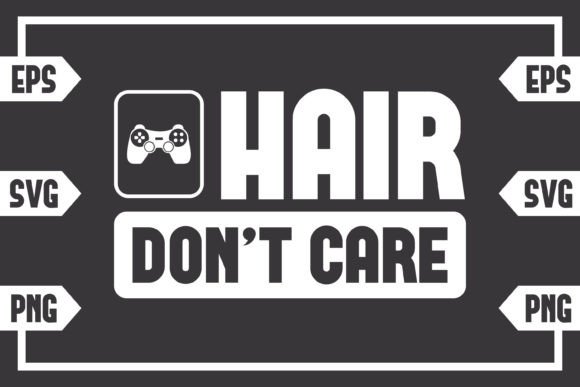 Gaming Controller Hair Don't Care Graphics for Crafts
