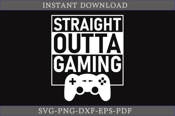 Straight Outta Gaming Shirt SVG File for Crafts and Graphics